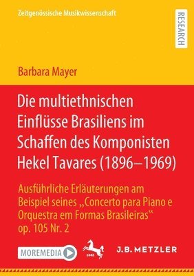 Barbara Mayer - Die multiethnischen Einflüsse Brasiliens im Schaffen des Komponisten Hekel Tavares (1896–1969), Häftad
