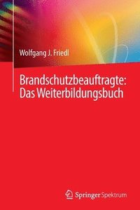 bokomslag Brandschutzbeauftragte: Das Weiterbildungsbuch