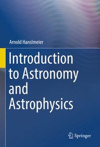 bokomslag Introduction to Astronomy and Astrophysics