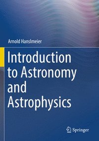 bokomslag Introduction to Astronomy and Astrophysics