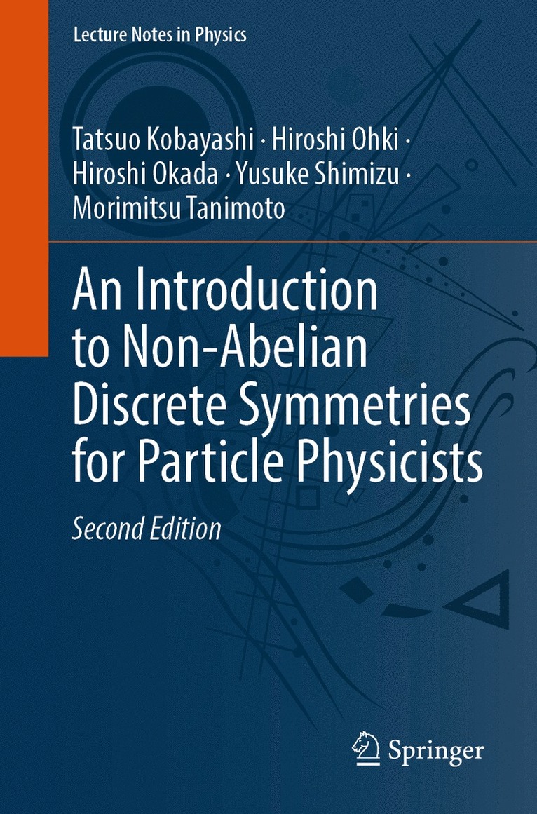Tatsuo Kobayashi, Hiroshi Ohki, Hiroshi Okada, Yusuke Shimizu, Morimitsu Tanimoto - Introduction to Non-Abelian Discrete Symmetries for Particle Physicists, Häftad