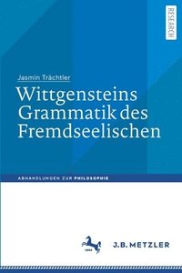 bokomslag Wittgensteins Grammatik des Fremdseelischen