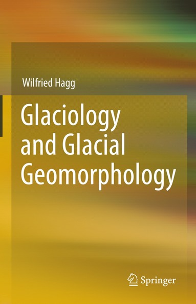 bokomslag Glaciology and Glacial Geomorphology