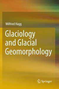 bokomslag Glaciology and Glacial Geomorphology