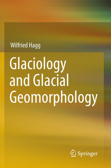 bokomslag Glaciology and Glacial Geomorphology