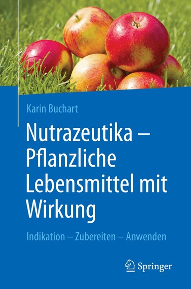 Karin Buchart - Nutrazeutika - Pflanzliche Lebensmittel mit Wirkung, Häftad