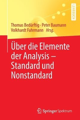 bokomslag ber die Elemente der Analysis  Standard und Nonstandard