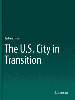 The U.S. City in Transition 1