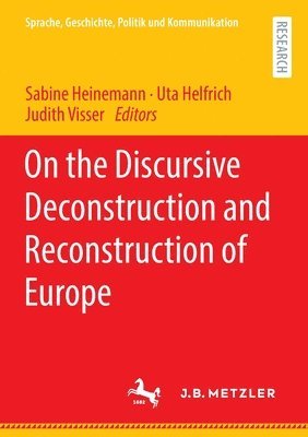 Sabine Heinemann, Uta Helfrich, Judith Visser - On the Discursive Deconstruction and Reconstruction of Europe, Häftad
