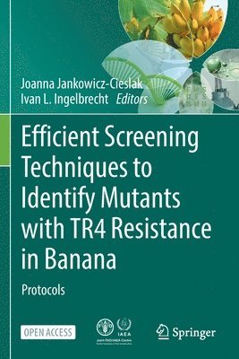 bokomslag Efficient Screening Techniques to Identify Mutants with TR4 Resistance in Banana