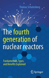 bokomslag The fourth generation of nuclear reactors