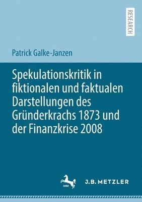 Patrick Galke-Janzen - Spekulationskritik in fiktionalen und faktualen Darstellungen des Gründerkrachs 1873 und der Finanzkrise 2008, Häftad