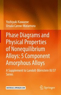 bokomslag Phase Diagrams and Physical Properties of Nonequilibrium Alloys: 5 Component Amorphous Alloys