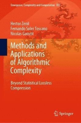 Hector Zenil, Fernando Soler Toscano, Nicolas Gauvrit - Methods and Applications of Algorithmic Complexity, Inbunden