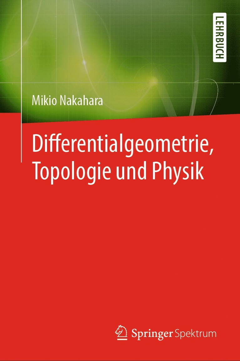 Differentialgeometrie, Topologie und Physik 1