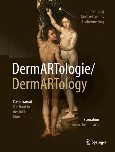 Günter Burg, Michael Geiges, Cathérine Hug - DermARTologie/DermARTtology, Inbunden