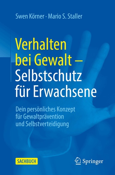 Swen Körner, Mario S. Staller - Verhalten bei Gewalt – Selbstschutz für Erwachsene, Häftad