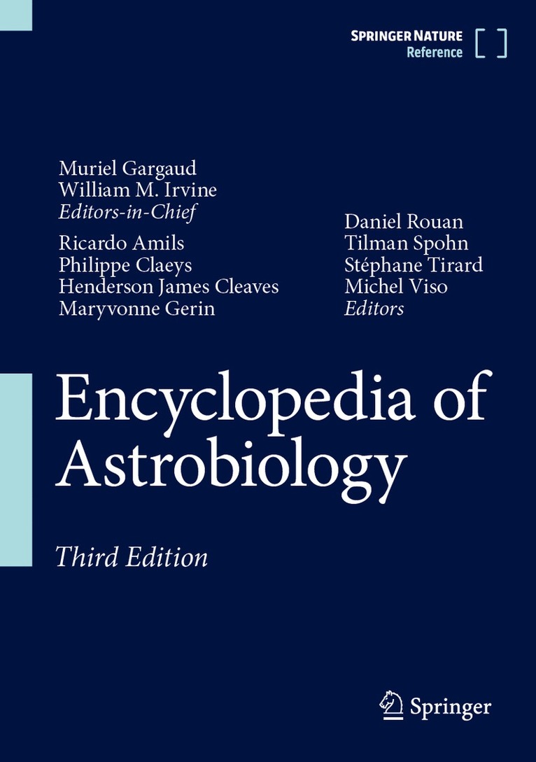 Muriel Gargaud, William M. Irvine, Ricardo Amils, Philippe Claeys, Henderson James Cleaves, Maryvonne Gerin, Daniel Rouan, Tilman Spohn, Stéphane Tirard, Michel Viso, II Cleaves, Henderson James, Stephane Tirard - Encyclopedia of Astrobiology, Inbunden
