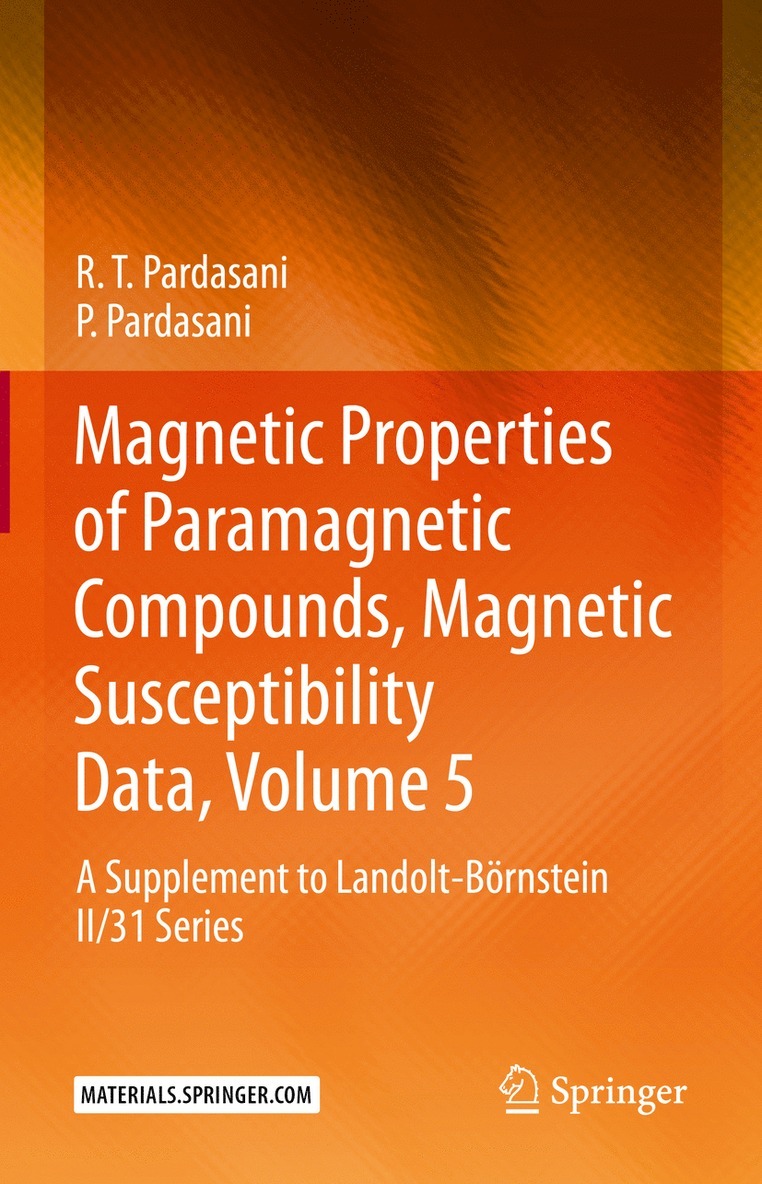 R.T. Pardasani, P. Pardasani, R. T. Pardasani - Magnetic Properties of Paramagnetic Compounds, Magnetic Susceptibility Data, Volume 5, Inbunden