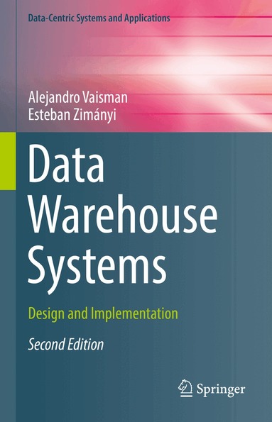 Alejandro Vaisman, Esteban Zimányi - Data Warehouse Systems, Inbunden