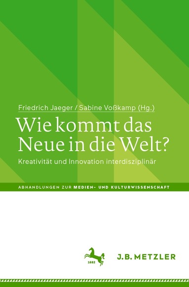 Friedrich Jaeger, Sabine Voßkamp - Wie kommt das Neue in die Welt?, Häftad