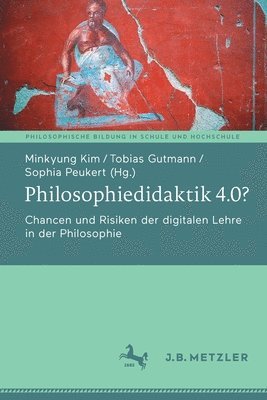 Philosophiedidaktik 4.0? 1