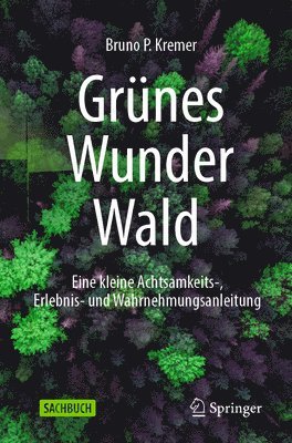 Bruno P. Kremer - Grünes Wunder Wald, Häftad