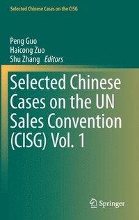 bokomslag Selected Chinese Cases on the UN Sales Convention (CISG) Vol. 1