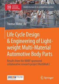 bokomslag Life Cycle Design & Engineering of Lightweight Multi-Material Automotive Body Parts