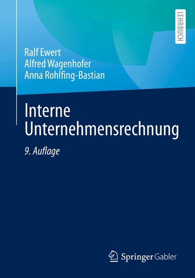 Ralf Ewert, Alfred Wagenhofer, Anna Rohlfing-Bastian - Interne Unternehmensrechnung, Häftad
