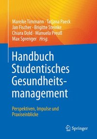bokomslag Handbuch Studentisches Gesundheitsmanagement - Perspektiven, Impulse und Praxiseinblicke