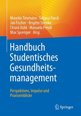 bokomslag Handbuch Studentisches Gesundheitsmanagement - Perspektiven, Impulse und Praxiseinblicke