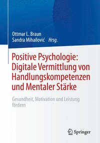 bokomslag Positive Psychologie: Digitale Vermittlung von Handlungskompetenzen und Mentaler Strke