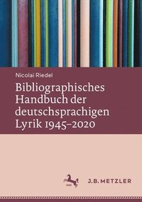 bokomslag Bibliographisches Handbuch der deutschsprachigen Lyrik 19452020