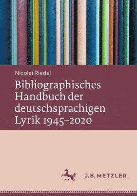 Bibliographisches Handbuch der deutschsprachigen Lyrik 19452020 1