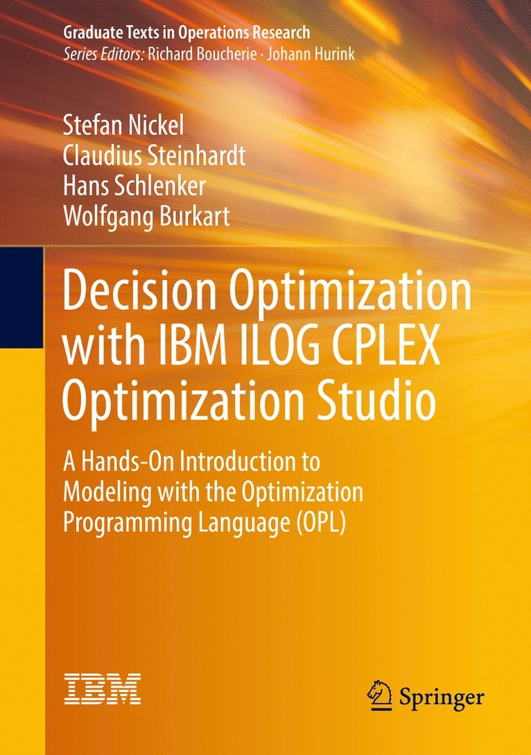 Decision Optimization with IBM ILOG CPLEX Optimization Studio