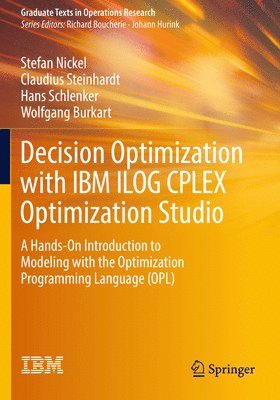 Decision Optimization with IBM ILOG CPLEX Optimization Studio 1