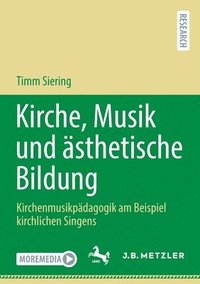 bokomslag Kirche, Musik und sthetische Bildung