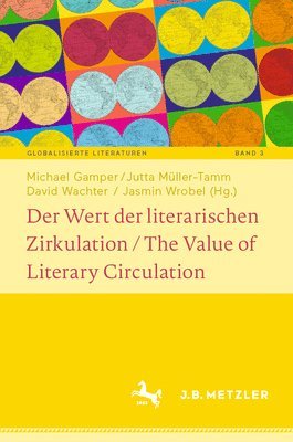 bokomslag Der Wert der literarischen Zirkulation / The Value of Literary Circulation