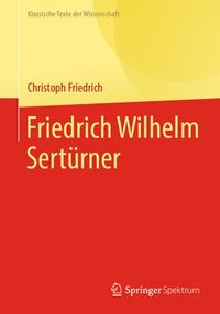 bokomslag Friedrich Wilhelm Sertrner