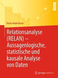 bokomslag Relationsanalyse (RELAN) - Aussagenlogische, statistische und kausale Analyse von Daten