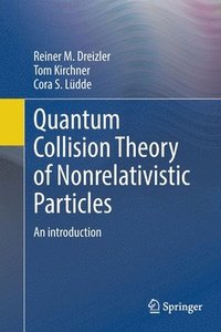 bokomslag Quantum Collision Theory of Nonrelativistic Particles
