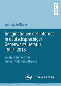 bokomslag Imaginationen des Internet in deutschsprachiger Gegenwartsliteratur 1999-2018