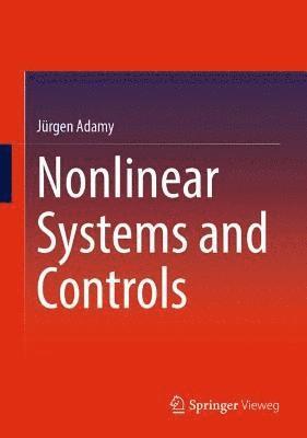 Jurgen Adamy - Nonlinear Systems and Controls, Inbunden