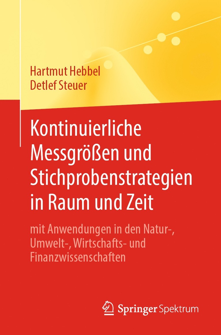 Hartmut Hebbel, Detlef Steuer - Kontinuierliche Messgrößen und Stichprobenstrategien in Raum und Zeit, Häftad