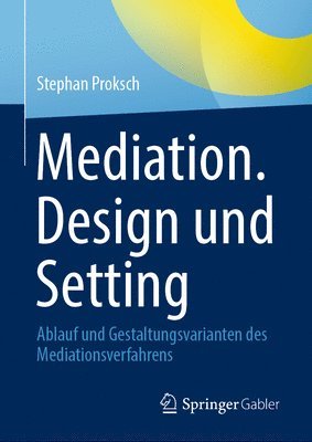 Stephan Proksch - Mediation. Design und Setting, Inbunden
