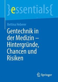 bokomslag Gentechnik in der Medizin  Hintergrnde, Chancen und Risiken