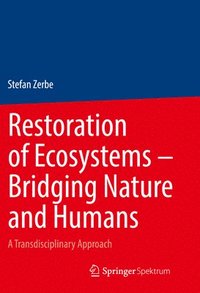 bokomslag Restoration of Ecosystems - Bridging Nature and Humans