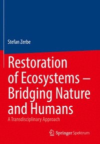 bokomslag Restoration of Ecosystems - Bridging Nature and Humans