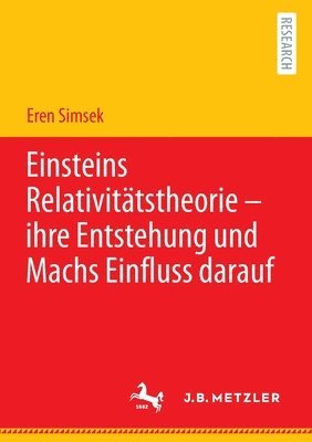 bokomslag Einsteins Relativittstheorie  ihre Entstehung und Machs Einfluss darauf